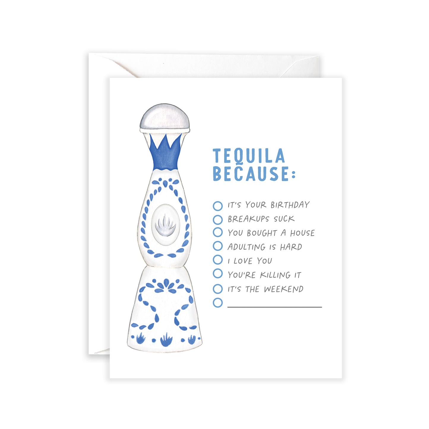 TEQUILA BECAUSE GREETING CARD